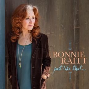 Bonnie Raitt - Just Like That Lyrics