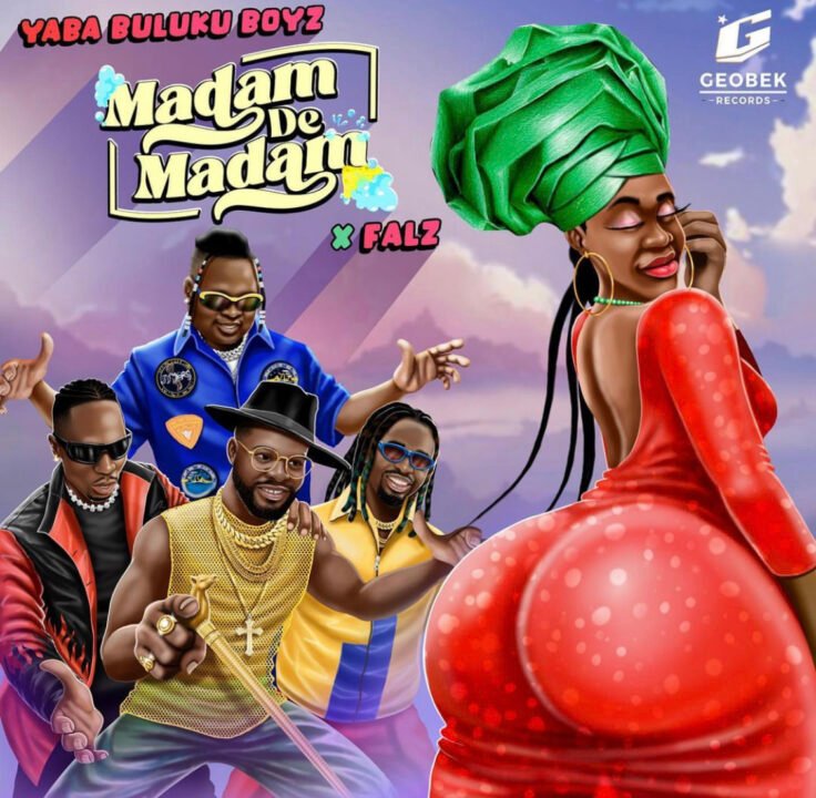Madam De Madam Lyrics by Yaba Buluku Boyz Feat Falz