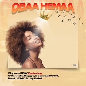 Obaa Hema Lyrics by Skyface SDW Ft OKenneth & Kwaku DMC
